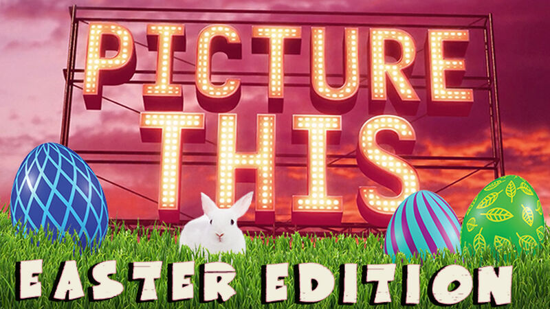 Picture This – Easter Edition